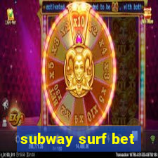 subway surf bet